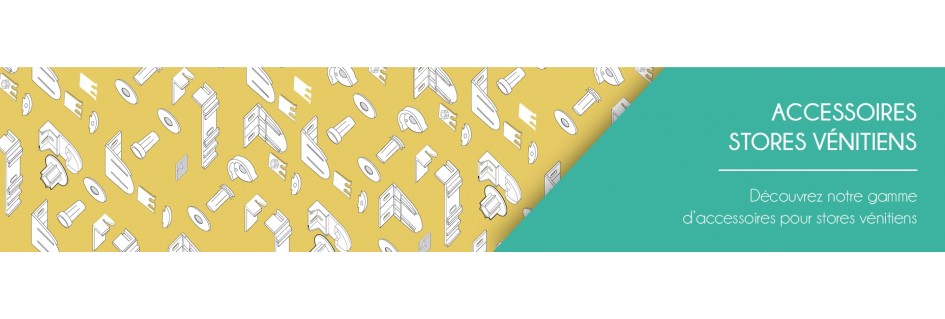 Découvrez toutes la gammes d'accessoires pour store vénitien.